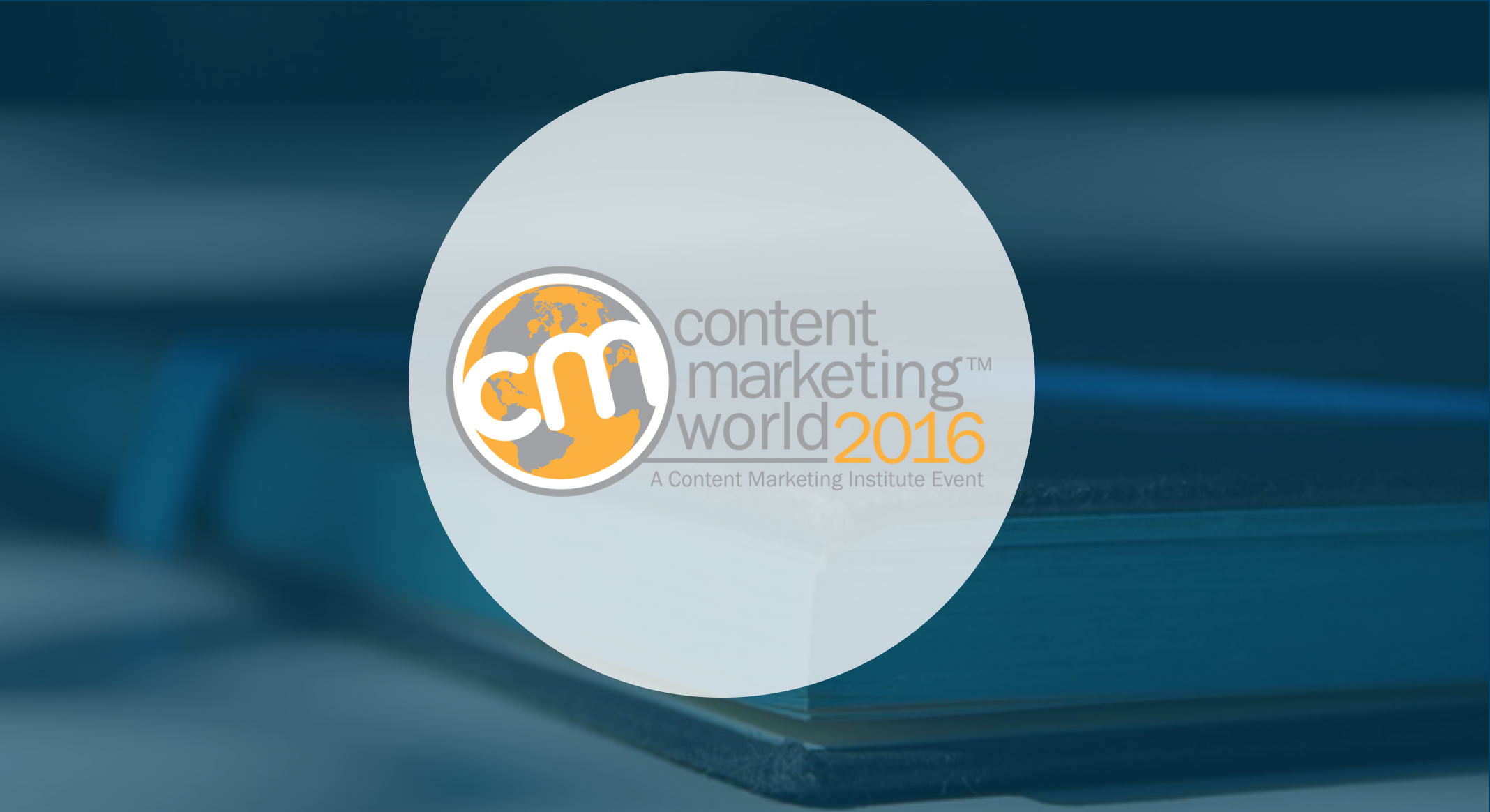 Content Marketing World Explores How to Make Great Content & Get it